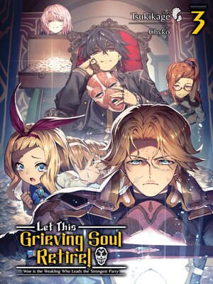 cover image of Let This Grieving Soul Retire, Volume 3